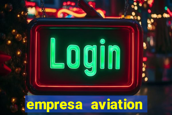 empresa aviation participacoes ltda